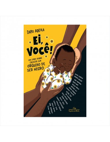 Ei, Você! Um livro sobre crescer com orgulho de ser negro - de Dapo Adeola