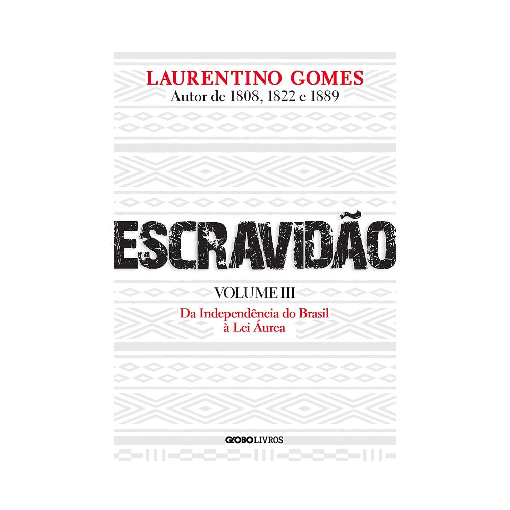 Escravidão - Volume III - de Laurentino Gomes