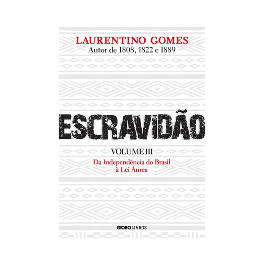 Esclavitud - Volumen III - por Laurentino Gomes