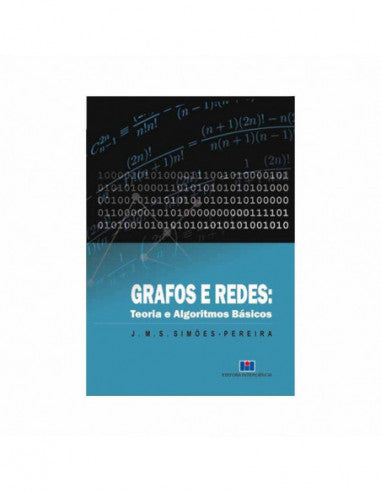 Grafos e Redes. Teoria e Algoritmos Básicos - de J.M.S. Simões Pereira