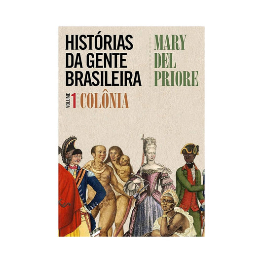 Historias del pueblo brasileño - Vol. 1 - por Mary del Priore