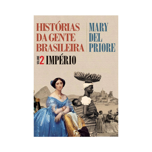 Histórias da Gente Brasileira - VOL. 2 - de Mary del Priore