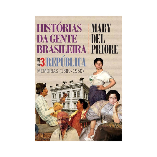 Histórias da Gente Brasileira - Vol. 3 - de Mary del Priore