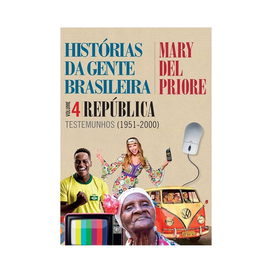 Historias del Pueblo Brasileño - VOL. 4 - por María del Priore