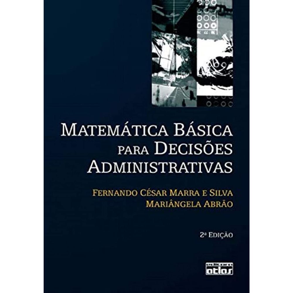 Matemática básica para decisões administrativas 2/08 | Silva; Abrão