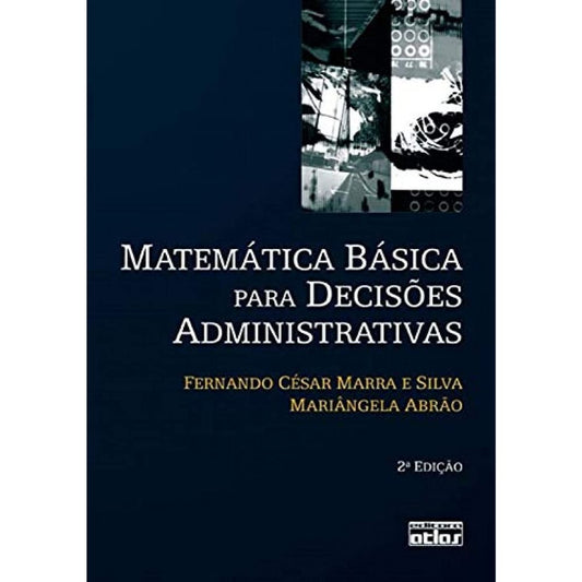 Matemática básica para decisões administrativas 2/08 | Silva; Abrão