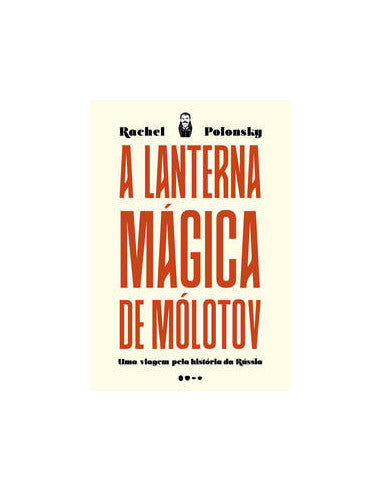 Livro, Lanterna mágica de Mólotov, A: viagem pela história d Rússia[LS]