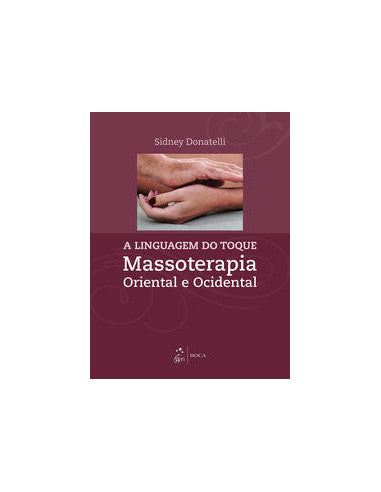 Livro, Linguagem do Toque Massoterapia Oriental e Ocidental 1/15[LS]