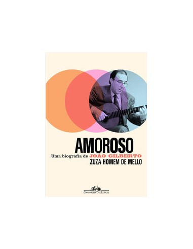 Livro, Amoroso: uma biografia de João Gilberto[LS]
