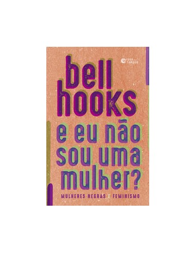 Livro, E eu não sou uma mulher?: mulheres negras e feminismo[LS]