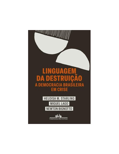 Livro, Linguagem da destruição: a democracia brasileira em crise[LS]