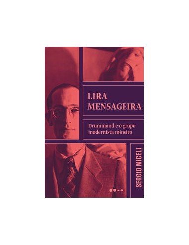 Livro, Lira mensageira: Drummond e o grupo modernista mineiro[LS]