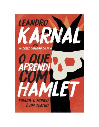 Livro, O Que Aprendi Com Hamlet - de Leandro Karnal