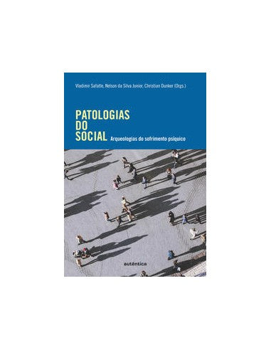 Livro, Patologias do Social Arqueologias do Sofrimento Psíquico[LS]