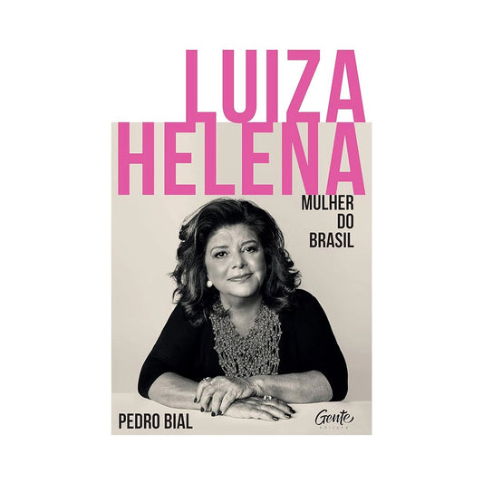 Luiza Helena Mujer de Brasil - por Pedro Bial