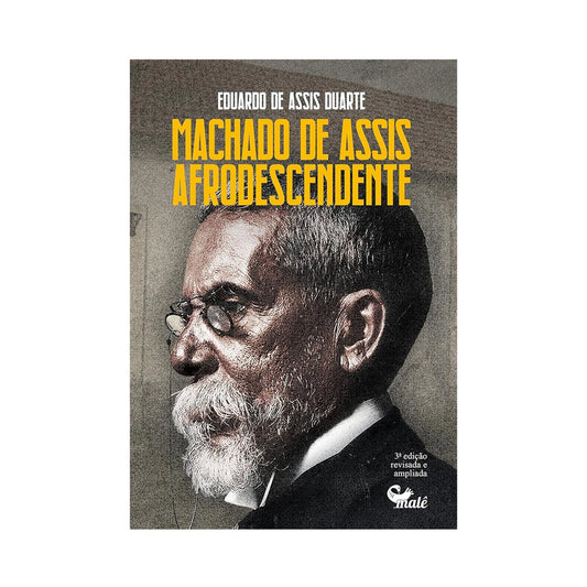 Machado de Assis Afrodescendente - de Eduardo De Assis Duarte