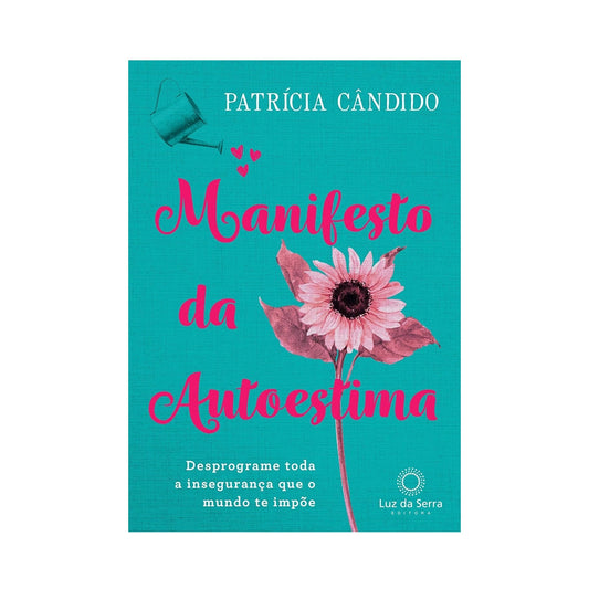 Self-esteem manifesto - by Patricia Cândido