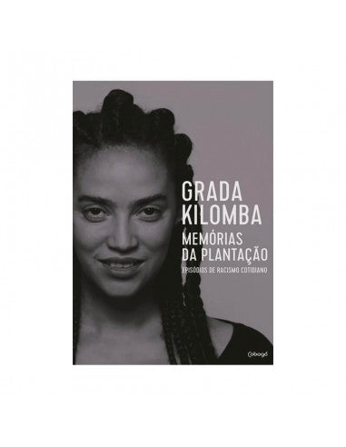 Memórias da plantação - Episódios de racismo cotidiano - de Grada Kilomba