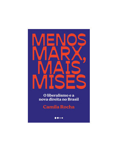 Livro, Menos Marx, mais Mises: o liberalismo e a nova direita no Br[LS]
