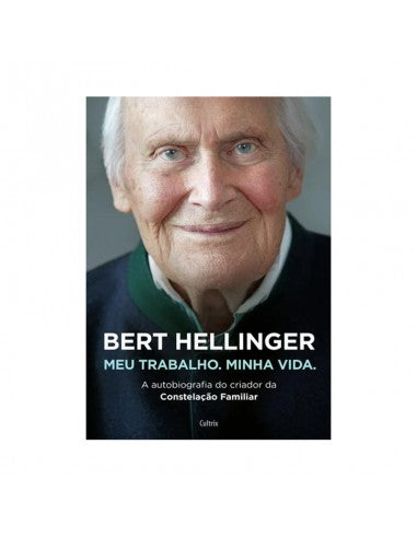 Bert Hellinger - Meu Trabalho, Minha Vida