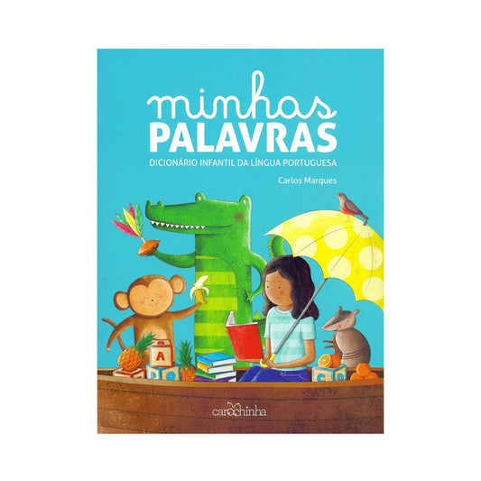 Minhas palavras: Dicionário infantil da língua portuguesa - de Carlos Marques