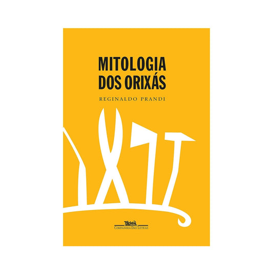 Mitologia dos orixás - de Reginaldo Prandi