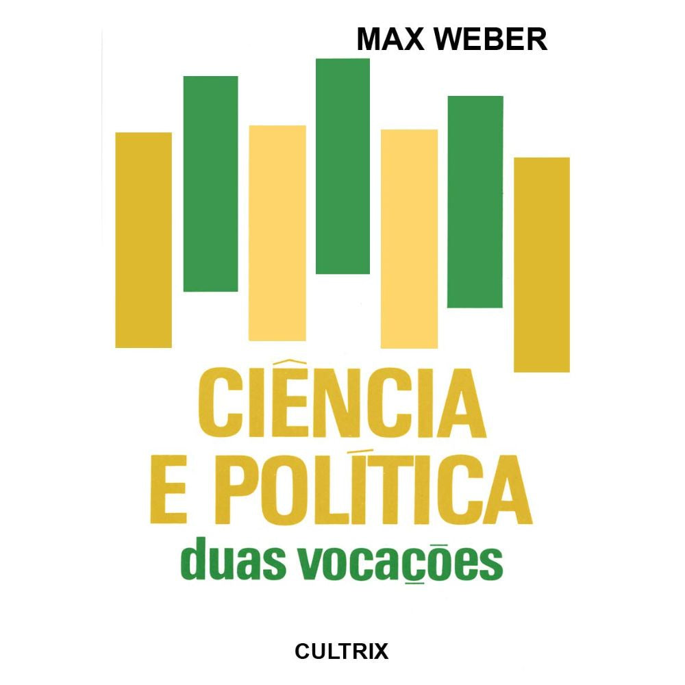 Ciência e política: duas vocações | Weber, Max