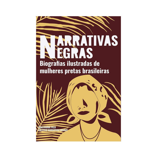 Narrativas Negras: Histórias de mulheres pretas brasileiras