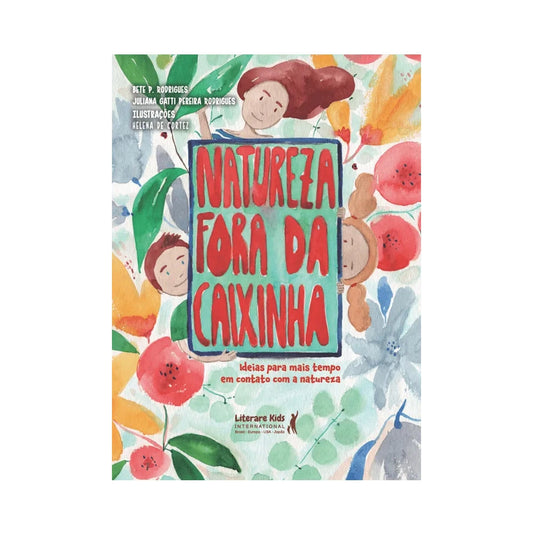 Natureza Fora da Caixinha Idéias Para Mais Tempo - de Bete P. Rodrigues