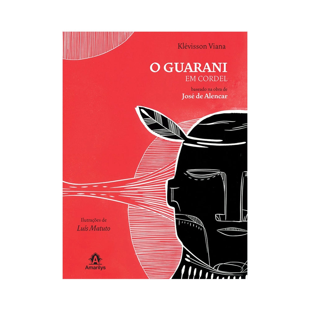 O Guarani em Cordel: Baseado na obra de José de Alencar