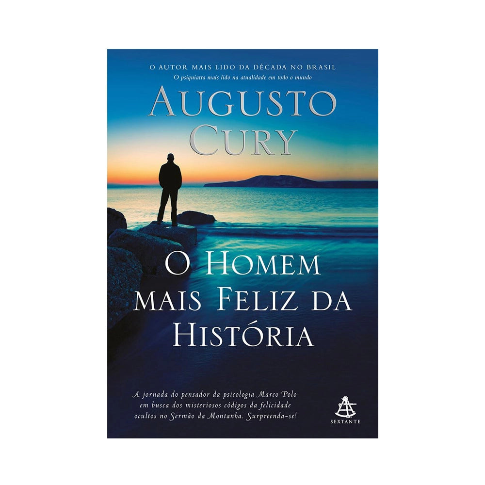 O Homem mais Feliz da História - de Augusto Cury