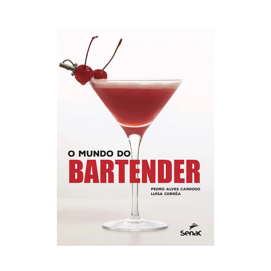 O mundo do Bartender - de Pedro Alves Cardoso