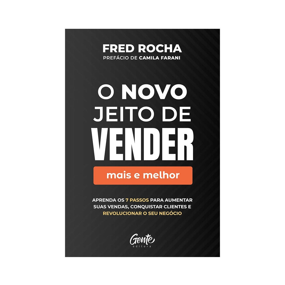 O novo jeito de vender (mais e melhor) - de Fred Rocha