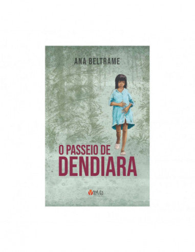 O Passeio De Dendiara - de Ana Beltrame