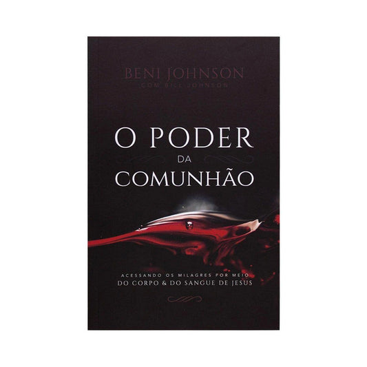 The Power of Communion - by Beni Johnson
