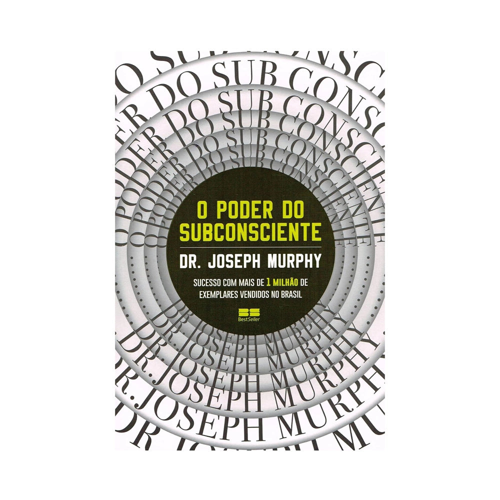 O poder do subconsciente - de  Dr. Joseph Murphy