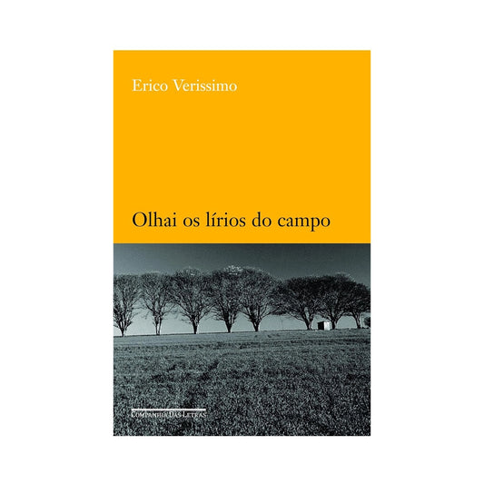 Look at the lilies of the field - by Érico Verissimo