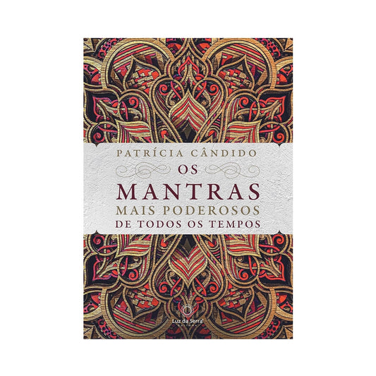 The most powerful mantras of all time - by Patricia Cândido