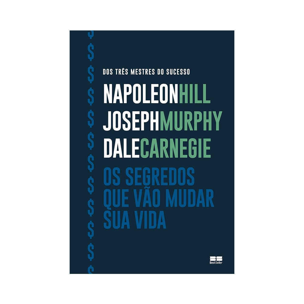 Os segredos que vão mudar sua vida - de Napoleon Hill, Joseph Murphy, Dale Carnegie