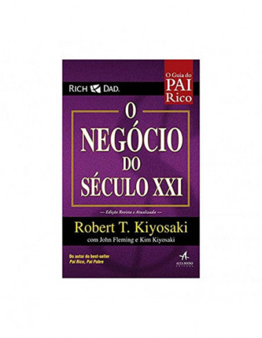 Pai Rico- O Negócio do séc. XXI - de Robert T. Kiyosaki
