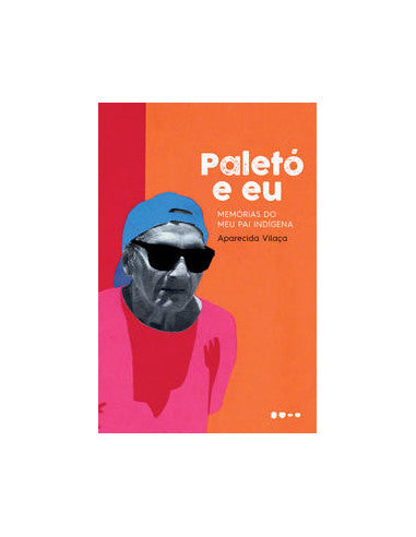 Livro, Paletó e eu: memórias do meu pai indígena[LS]