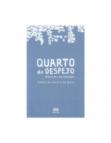 Quarto de Despejo: diário de uma favelada - de Carolina Maria de Jesus