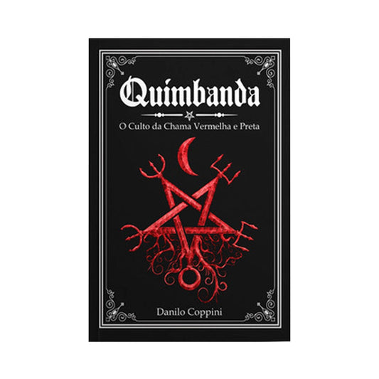 Quimbanda, The Cult of the Red and Black Flame - by Danilo Coppini