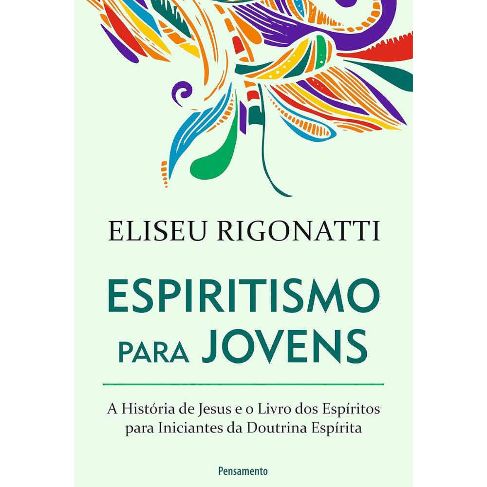Espiritismo para jovens: história de jesus e livro dos espír | Rigonatti, Eliseu