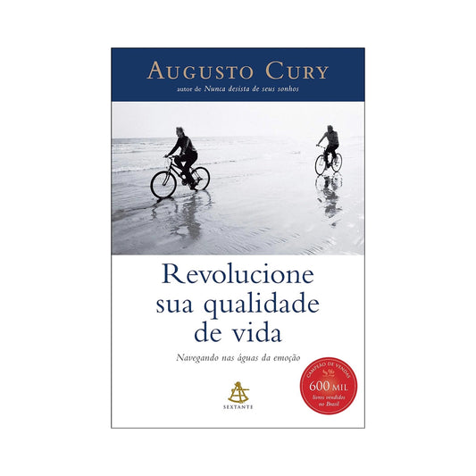Revolutionize your quality of life - by Augusto Cury