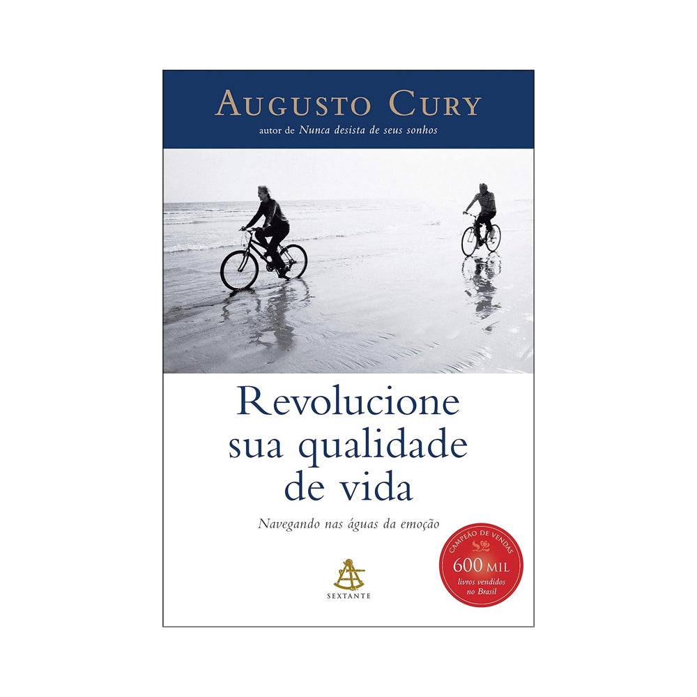 Revolutionize your quality of life - by Augusto Cury