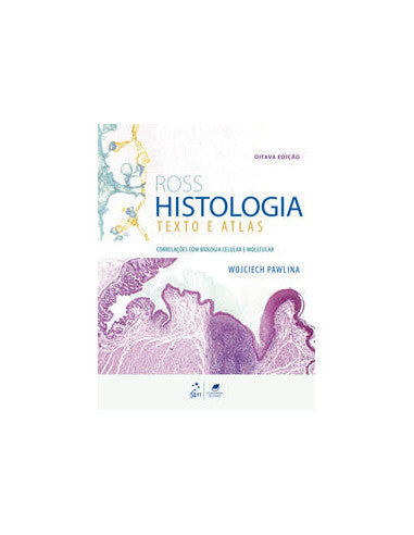 Livro, Ross Histologia Texto e Atlas Correlações Biologia Celu 8/21[LS]