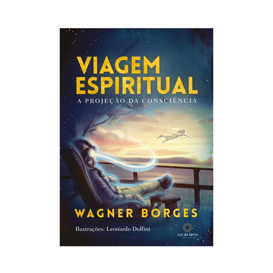 Livro, Viagem Espiritual a projeção da consciência - de Wagner Borges