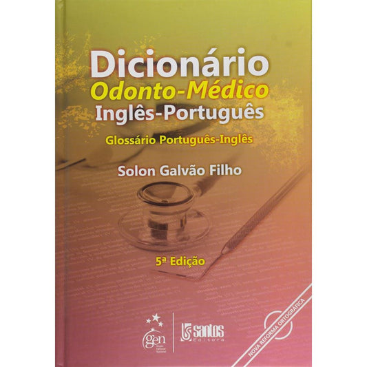 Dicionário odonto-médico inglês-português glos port ing 5/09 | Galvão, Solon