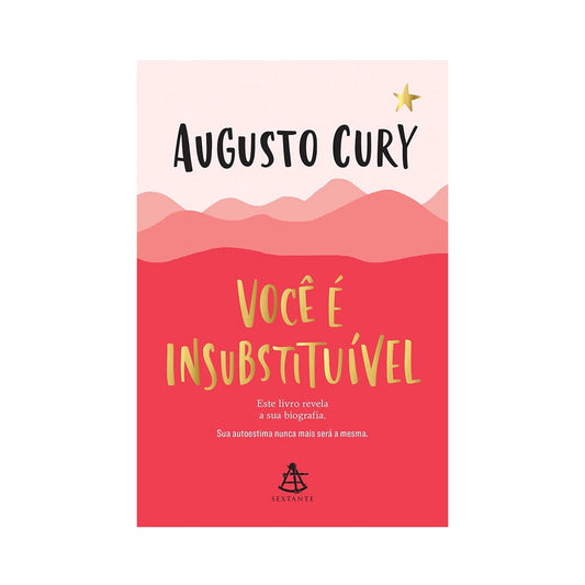 Você é insubstituível - 2006 - de Augusto Cury